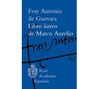 Libro áureo de Marco Aurelio - Fray Antonio de Guevara - Espasa - ebook (ePub) - Livre