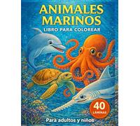 Libro colorear Animales Marinos. 40 Láminas. Lista de reproducción con QR. Relajación y creatividad.: Para niños y adultos