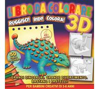 Libro da Colorare 3D: Ruggisci! Ridi! Colora!: 50 Dinosauri con Nomi e Curiosità. Un Viaggio Educativo nella Preistoria per Piccoli Esploratori e Bambini dai 3 ai 6 Anni