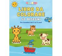 Libro da colorare: 50 disegni per bambini dai 3 ai 5 anni
