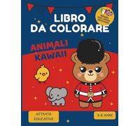 LIBRO DA COLORARE ANIMALI KAWAII: Attività educative per bambini:imparare i nomi degli animali in italiano e inglese, esercizi di scrittura, giochi ... semplici e divertenti da colorare 3-6 anni.