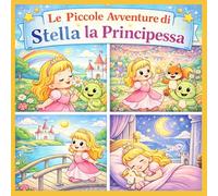 Libro da colorare bambini : Le piccole avventure di Stella la Principessa