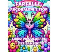 Libro Da Colorare Con Farfalle, Arcobaleni E Fiori Per Bambini