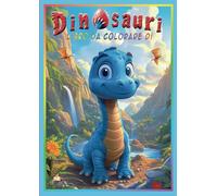 Libro da colorare di dinosauri per bambini dai 4 agli 8 anni con 50 adorabili illustrazioni: Dal brontosauro al T-Rex - perfetto per tutti i piccoli fan dei dino
