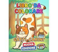 Libro da Colorare di Gatti Carini: Raccolta Di Illustrazioni Kawaii Per Bambini E Adolescenti, Un Regalo Ideale Per Chi Ama L'Arte E Gli Animali