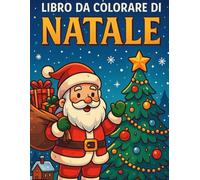 Libro da colorare di Natale: Per un Natale creativo e divertente