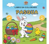 Libro da colorare di Pasqua per bambini dai 4 anni - Volume 2: Oltre 50 disegni da colorare con uova di Pasqua, coniglietto di Pasqua e animali di primavera - perfetto regalo di Pasqua