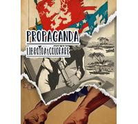 Libro Da Colorare Di Propaganda: Vol. 2 Di Poster Storici Della Guerra Mondiale Fredda WW1 WW2 Arte Patriottica Manifesti Politiche E Altro. Pagine Da ... Divertimento Rilassante E Alleviare Lo Stress