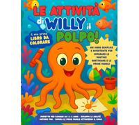 Libro da Colorare e Primo Vocabolario per Bambini : Le Attività di Willy il Polpo: Un Modo Semplice e Divertente per Imparare le Attività Quotidiane ... Vocaboli Colorando / Linee Semplici / Età 1-6