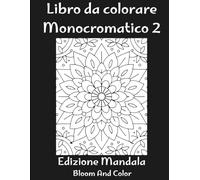 Libro da colorare Monocromatico: Mandala rilassanti da colorare con una sola sfumatura - Semplici e appaganti, per adulti e ragazzi Vol.2