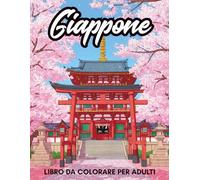 Libro Da Colorare Per Adulti Giappone: 40 Disegni da Colorare con Paesaggi, Fiori di Ciliegio e Cultura Giapponese