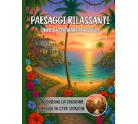 Libro da colorare per adulti - Paesaggi Rilassanti - Idea Regalo: Terapia del Colore con 60 Paesaggi rilassanti da colorare per Adulti. Un viaggio ... Perfetto per alleviare lo Stress quotidiano.