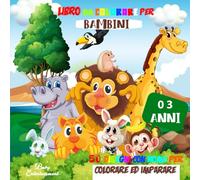 Libro da colorare per bambini 0 3 anni: Album da colorare con più di 50 immagini tutte da colorare, tagliare e incollare che faranno divertire il tuo bimbo e tutta la famiglia!
