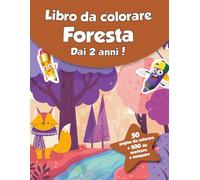 Libro da colorare per bambini - Foresta (dai 2 anni): 50 pagine da colorare + 500 da scaricare e stampare!