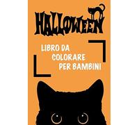 Libro Da Colorare Per Bambini: Halloween Libro Con Filastrocche E Disegni Spaventosi Tutti In Tema Per Bambini Dai 4 Ai 11 Anni