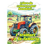 Libro da colorare per bambini.. i trattori e la fattoria