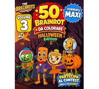 Libro da Colorare per Bambini: The Brainrots - Volume 3 [Halloween Edition]: Super Album con 50 Personaggi Virali Italian Brainrot in Versione ... del Club e Contest "Crea il Tuo Brainrot"