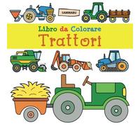 Libro da Colorare Trattori: Per Bambini dai 2 Anni in su