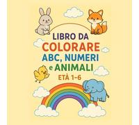 Libro da Colorare (Vol. 1): alfabeto, animali e forme geometriche