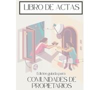Libro de Actas para Comunidades de Propietarios: 100 Hojas Numeradas para Registro de la Propiedad + Guía Legal, Mayorías y Plantillas para Presidentes