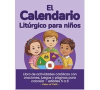 Libro de actividades católicas para niños - El calendario litúrgico ilustrado: Páginas para colorear, laberintos, sopas de letras y punto a punto para niños de 5 a 8 años