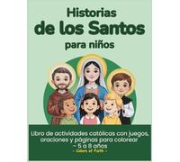 Libro de actividades católicas para niños - Historias de los santos ilustradas: Mini historias y actividades católicas con páginas para colorear, ... y punto a punto para niños de 5 a 8 años