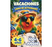 Libro de actividades de vacaciones de verano para niños de 4 a 6 años y Preescolar: Cuaderno infantil más de 100 juegos, laberintos, diferencias, unir ... sin necesidad de leer y para hacer solo.