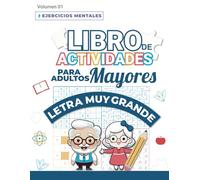 Libro de Actividades para Adultos mayores: Letras Muy Grande - Pasatiempos Libro de actividades para ancianos en español - Sopa de letras - Sudoku - Laberintos - Dibujo - Logica