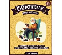 Libro de Actividades Para Adultos Mayores: Pasatiempos Con Más de 150 Ejercicios Cognitivos Para Fortalecer La Memoria: Sopa de letras, laberintos, ... diferencias, crucigramas en Español