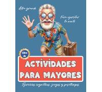 Libro de Actividades para Mayores: ejercicios cognitivos, juegos y pasatiempos en letra grande para ejercitar la mente
