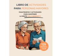 Libro de actividades para personas mayores: Pasatiempos y actividades para mantener la mente ágil y despierta