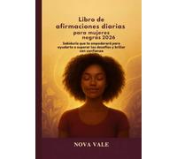 Libro de afirmaciones diarias para mujeres negras 2026: Sabiduría que te empoderará para ayudarte a superar los desafíos y brillar con confianza
