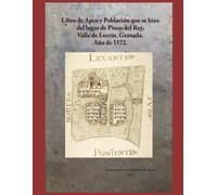 Libro de Apeo y Población que se hizo del lugar de Pinos del Rey, Valle de Lecrín. Granada. Año de 1572.