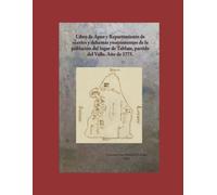 Libro de Apeo y Repartimiento de suertes y dehemás ynstrumentos de la población del lugar de Tablate, partido del Valle. Año de 1775.
