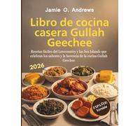 Libro de cocina casera Gullah Geechee: Recetas fáciles del Lowcountry y las Sea Islands que celebran los sabores y la herencia de la cocina Gullah Geechee