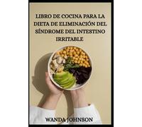 LIBRO DE COCINA PARA LA DIETA DE ELIMINACIÓN DEL SÍNDROME DEL INTESTINO IRRITABLE