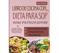 Libro de cocina para principiantes con dieta para SOP: Recetas sencillas, saludables y deliciosas para la armonía y la energía hormonal