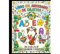 LIBRO DE COLOREAR ABC OBJETOS VOLUMEN 4: PARA CONSOLIDAR EL ABECEDARIO Y VOCABULARIO EN NIÑOS PREESCOLARES: serie 4 de 8: la etapa de práctica activa ... su conocimiento del mundo (Spanish edition)