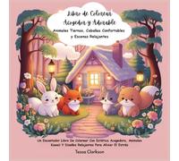 Libro de Colorear Acogedor y Adorable Animales Tiernos, Cabañas Confortables y Escenas Relajantes: Un Encantador Libro De Colorear Con Estética ... Y Diseños Relajantes Para Aliviar El Estrés