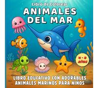 Libro De Colorear Animales Del Mar: Libro Educativo Con Adorables Animales Marinos Para Niños
