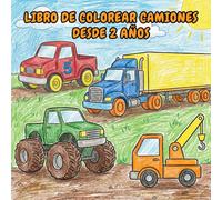 Libro de Colorear Camiones desde 2 Años: 50 Páginas Fáciles de Monster Trucks, Camiones de Bomberos, Volquetes, Camiones de Basura y Más