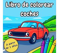 LIBRO DE COLOREAR COCHES: Dibujos de coches clásicos, deportivos, de carreras, todoterreno... para niños y niñas - Actividades creativas a partir de 3 años