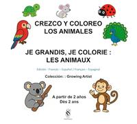 Libro de colorear - Crezco y coloreo: Los animales. Je grandis, je colorie: Les animaux