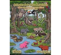 Libro de Colorear de Animales de la Selva Amazónica para Niños: 100 Criaturas de Brasil con Nombres en Portugués e Español
