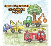 Libro de Colorear de Camiones 4-8 Años: 50 Páginas Emocionantes con Monster Trucks, Camiones de Bomberos, Volcadores, Camiones de Basura y Más