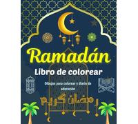 Libro de colorear de Ramadán: Cuaderno de actividades para niños con dibujos para colorear y diario de adoración (Versión en español)