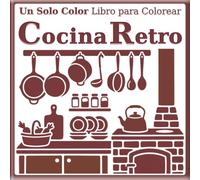 Libro de Colorear de Un Solo Color - Cocina Retro: Guías de puntos para colorear & ejemplo terminado en gris | Cocina vintage, comida retro y arte culinario nostálgico para todas las edades