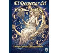 Libro de colorear: El Despertar del Cosmos Interior.: Un viaje a través del color y las estrellas