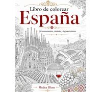 Libro de colorear España: 50 monumentos, ciudades y lugares icónicos para adultos y amantes de los viajes
