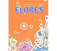 Libro De Colorear Flores: 100 Páginas De Flores Para Colorear: Dibujos En La Parte Frontal Y Posterior De Cada Página